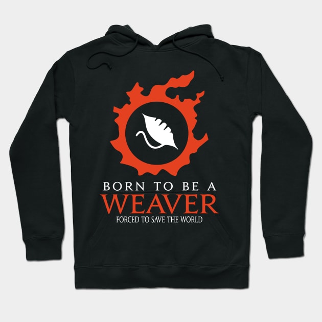 Born to be a weaver Forced to save the World RPG Funny meme Hoodie by Asiadesign